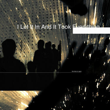 ★ I Let It In And It Took Everything